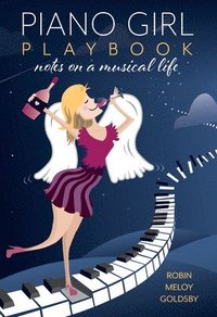 bokomslag Piano Girl Playbook: Notes on a Musical Life