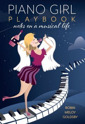 bokomslag Piano Girl Playbook: Notes on a Musical Life