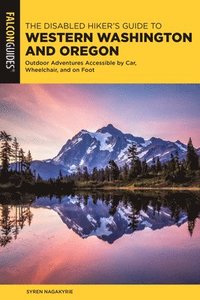 bokomslag The Disabled Hiker's Guide to Western Washington and Oregon