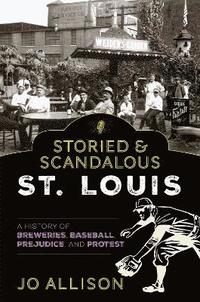 bokomslag Storied & Scandalous St. Louis
