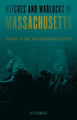 Witches and Warlocks of Massachusetts 1