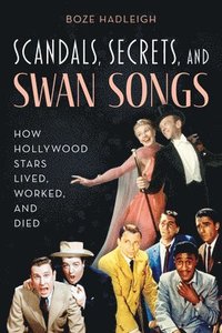 bokomslag Scandals, Secrets and Swansongs