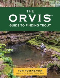 bokomslag The Orvis Guide to Finding Trout