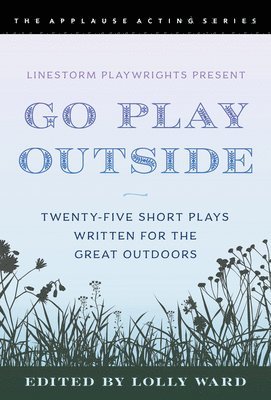 bokomslag LineStorm Playwrights Present Go Play Outside