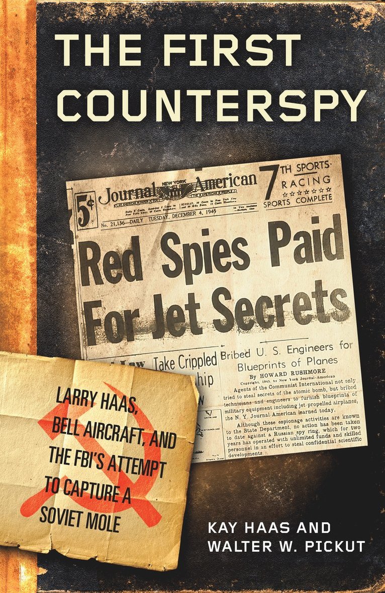Kay Haas, Walter W. Pickut, Walter W Pickut - First Counterspy, Inbunden