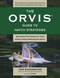 bokomslag The Orvis Guide to Hatch Strategies