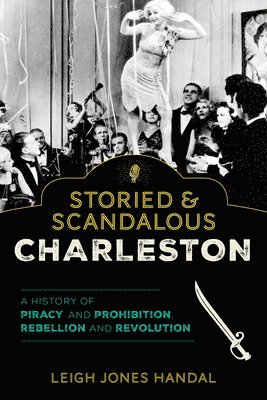 bokomslag Storied & Scandalous Charleston