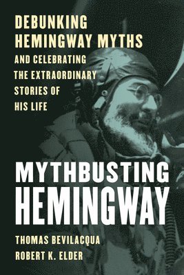 bokomslag Mythbusting Hemingway