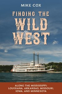 bokomslag Finding the Wild West: Along the Mississippi