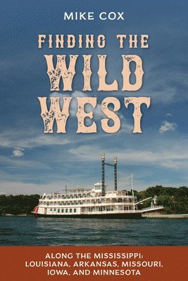 bokomslag Finding the Wild West: Along the Mississippi
