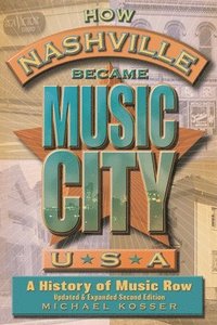 bokomslag How Nashville Became Music City, U.S.A.