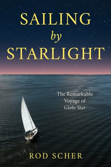 Rod Scher - Sailing by Starlight, Inbunden