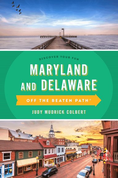 Judy Colbert - Maryland and Delaware Off the Beaten Path®, Häftad