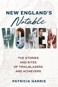 bokomslag New England's Notable Women