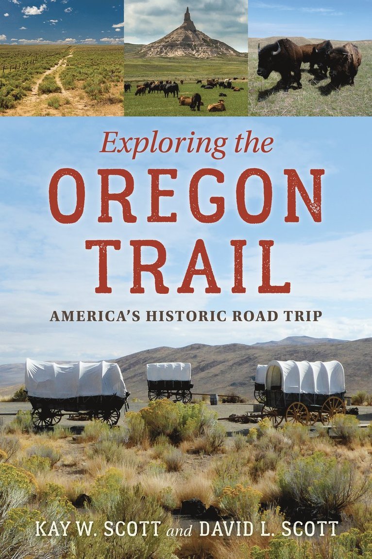 Kay W. Scott, David L. Scott, Kay W Scott, David L Scott - Exploring the Oregon Trail, Häftad
