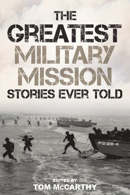 Greatest Military Mission Stories Ever Told 1