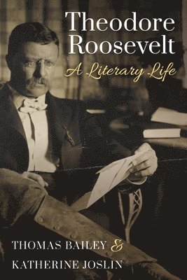 Thomas C. Bailey, Katherine Joslin - Theodore Roosevelt, Häftad