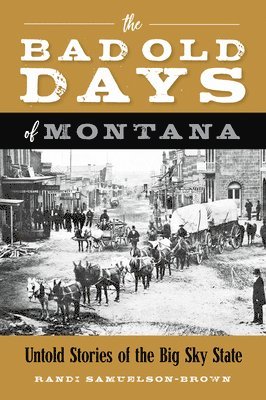 The Bad Old Days of Montana 1