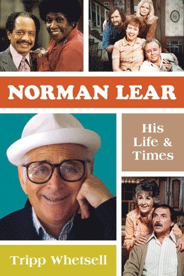 Tripp Whetsell - Norman Lear, Inbunden