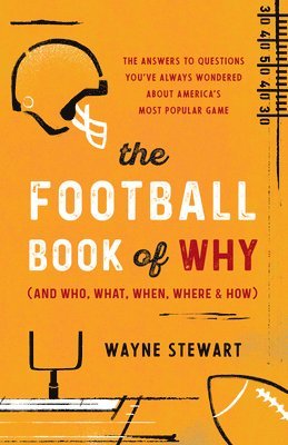 The Football Book of Why (and Who, What, When, Where, and How) 1