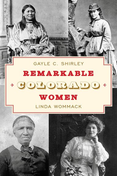 Gayle Shirley - Remarkable Colorado Women, Häftad