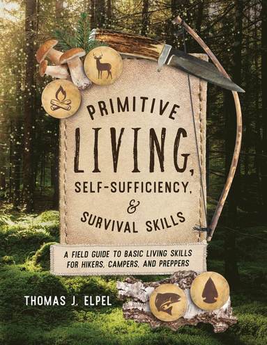 bokomslag Primitive Living, Self-Sufficiency, and Survival Skills