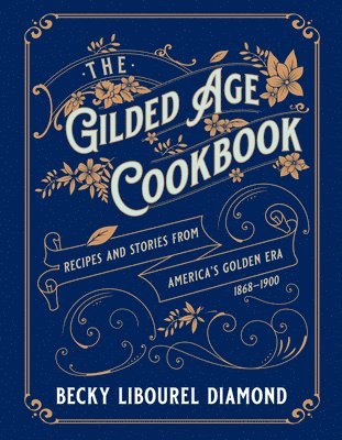 bokomslag The Gilded Age Cookbook