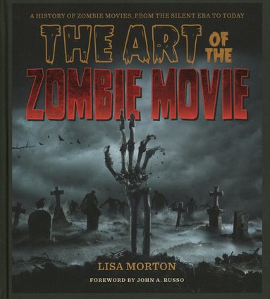 Lisa Morton - Art of the Zombie Movie, Inbunden