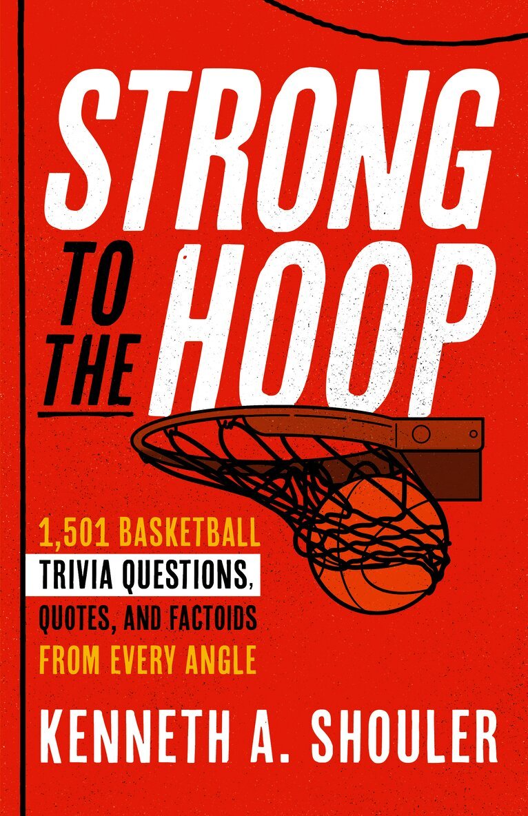 Kenneth A. Shouler - Strong to the Hoop, Häftad