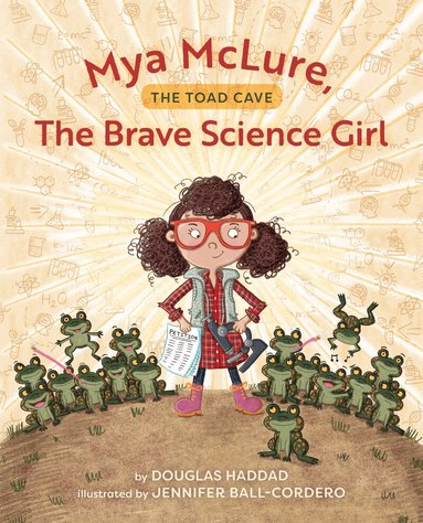 Douglas Haddad - Mya McLure, The Brave Science Girl, Inbunden