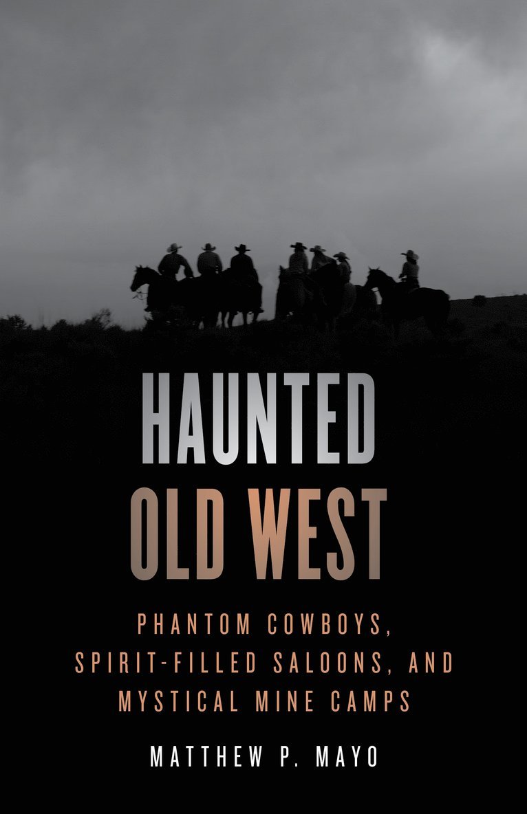 Matthew P. Mayo - Haunted Old West, Häftad