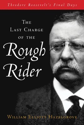 bokomslag Last Charge of the Rough Rider