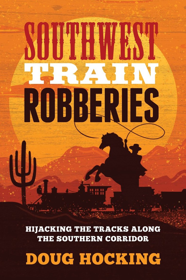 Doug Hocking - Southwest Train Robberies, Häftad