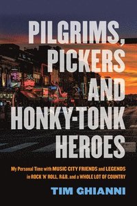 bokomslag Pilgrims, Pickers and Honky-Tonk Heroes