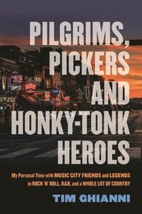 bokomslag Pilgrims, Pickers and Honky-Tonk Heroes