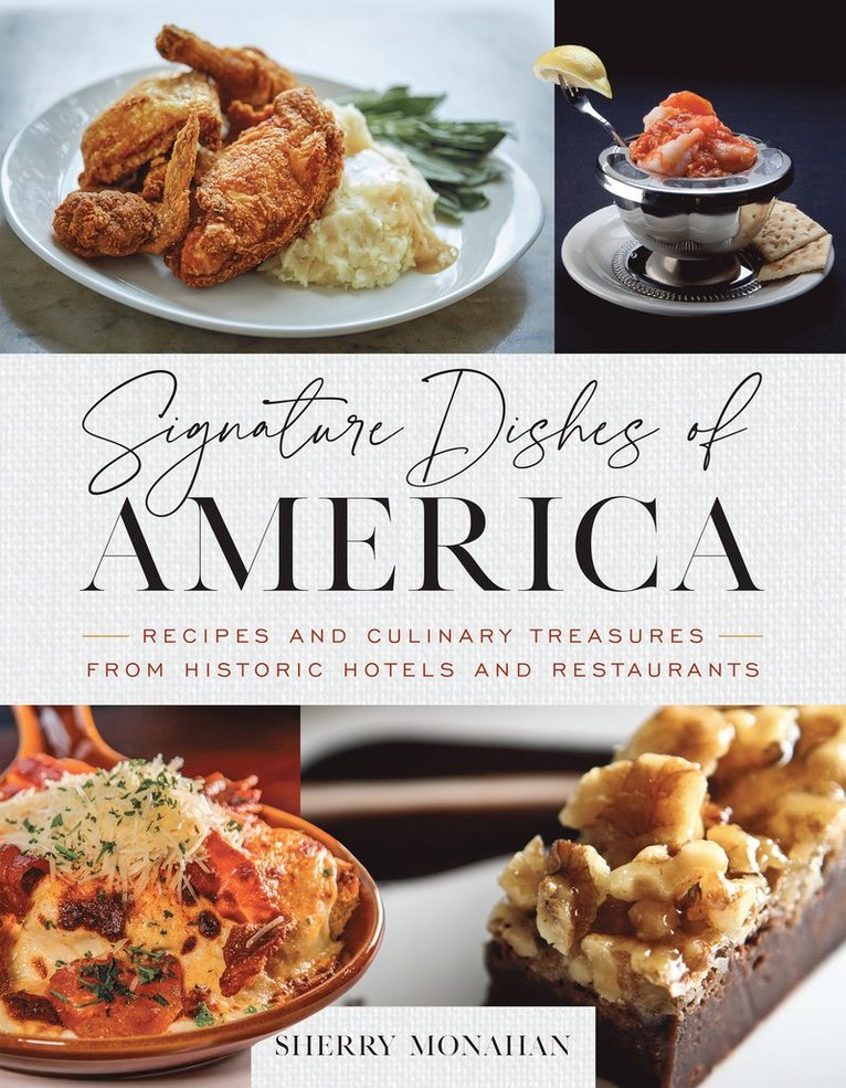 Sherry Monahan - Signature Dishes of America, Inbunden