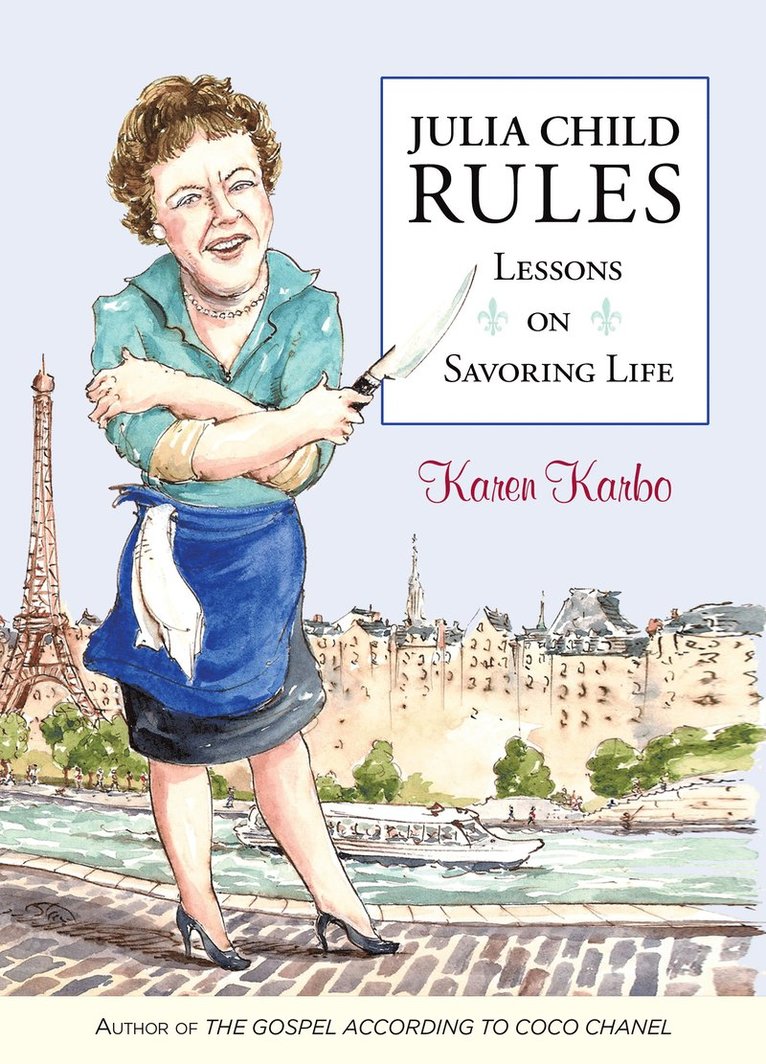 Karen Karbo - Julia Child Rules, Häftad