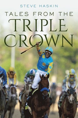 Steve Haskin - Tales from the Triple Crown, Häftad