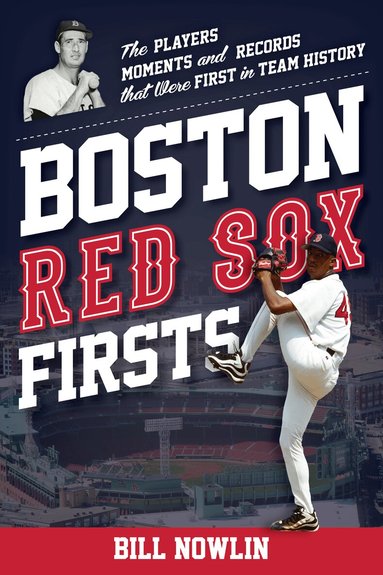 Bill Nowlin - Boston Red Sox Firsts, Häftad