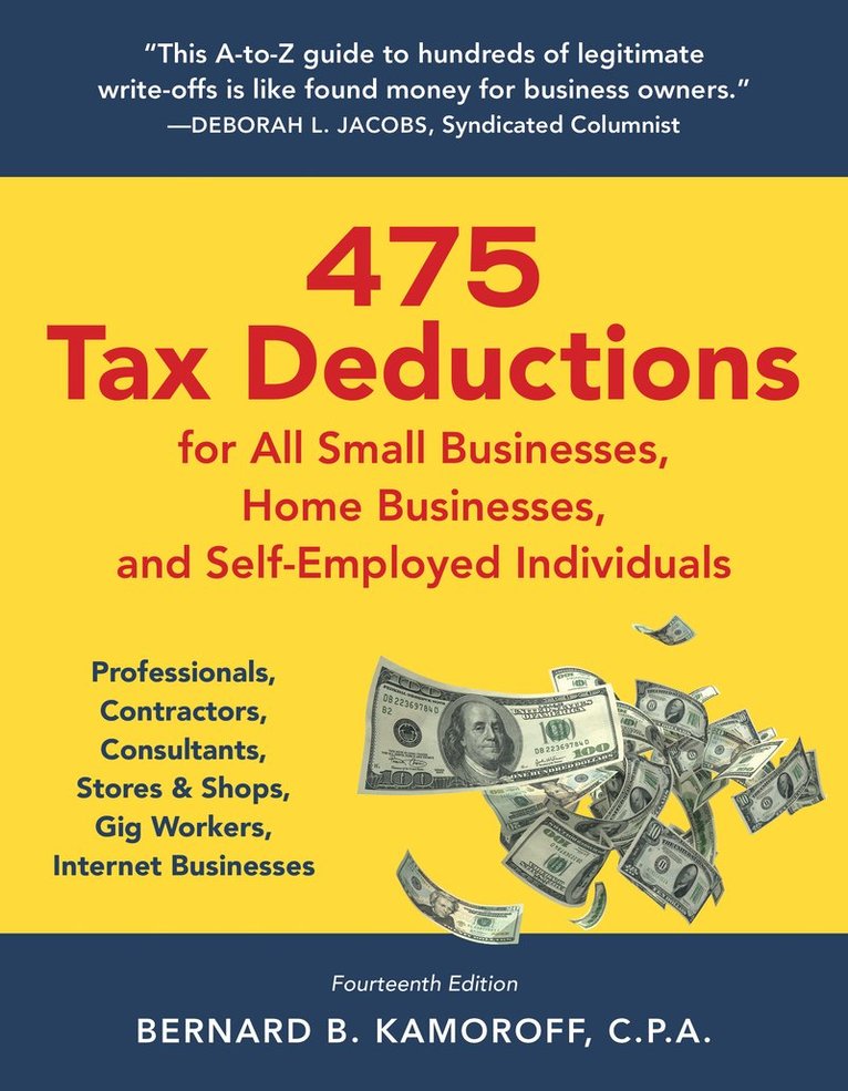 Bernard B. Kamoroff - 475 Tax Deductions for All Small Businesses, Home Businesses, and Self-Employed Individuals, Häftad