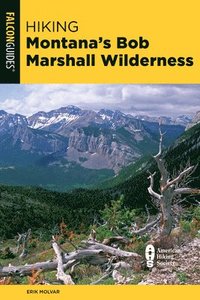 bokomslag Hiking Montana's Bob Marshall Wilderness