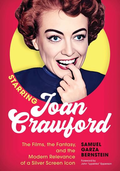 Samuel Garza Bernstein - Starring Joan Crawford, Inbunden