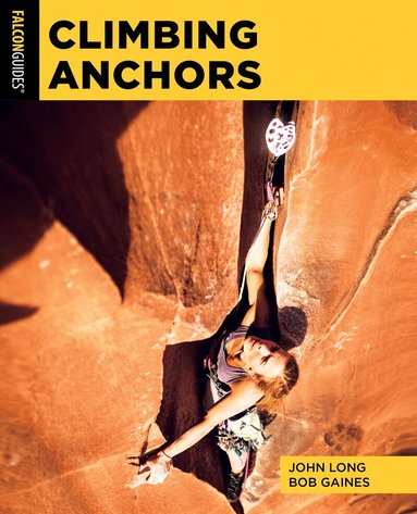 John Long, Bob Gaines - Climbing Anchors, Häftad