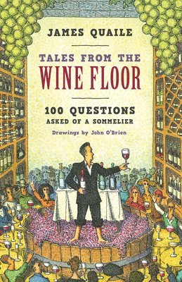 James Quaile - Tales from the Wine Floor, Inbunden