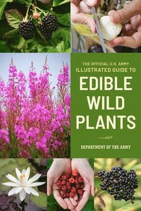 bokomslag The Official U.S. Army Illustrated Guide to Edible Wild Plants