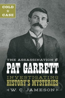 Cold Case: The Assassination of Pat Garrett 1