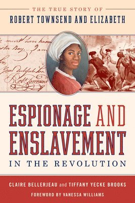 Espionage and Enslavement in the Revolution 1