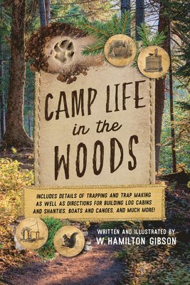 W. Hamilton Gibson - Camp Life in the Woods, Häftad