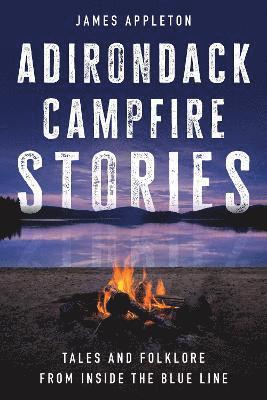 Adirondack Campfire Stories 1