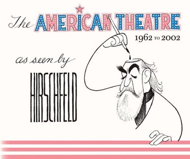 bokomslag The American Theatre as Seen by Hirschfeld